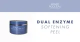 Dual Enzyme Softening Peel