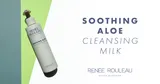 Renee Rouleau - Soothing Aloe Cleansing Milk