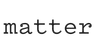 Matter Company