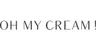Oh my cream