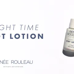 Renee Rouleau - Night Time Spot Lotion